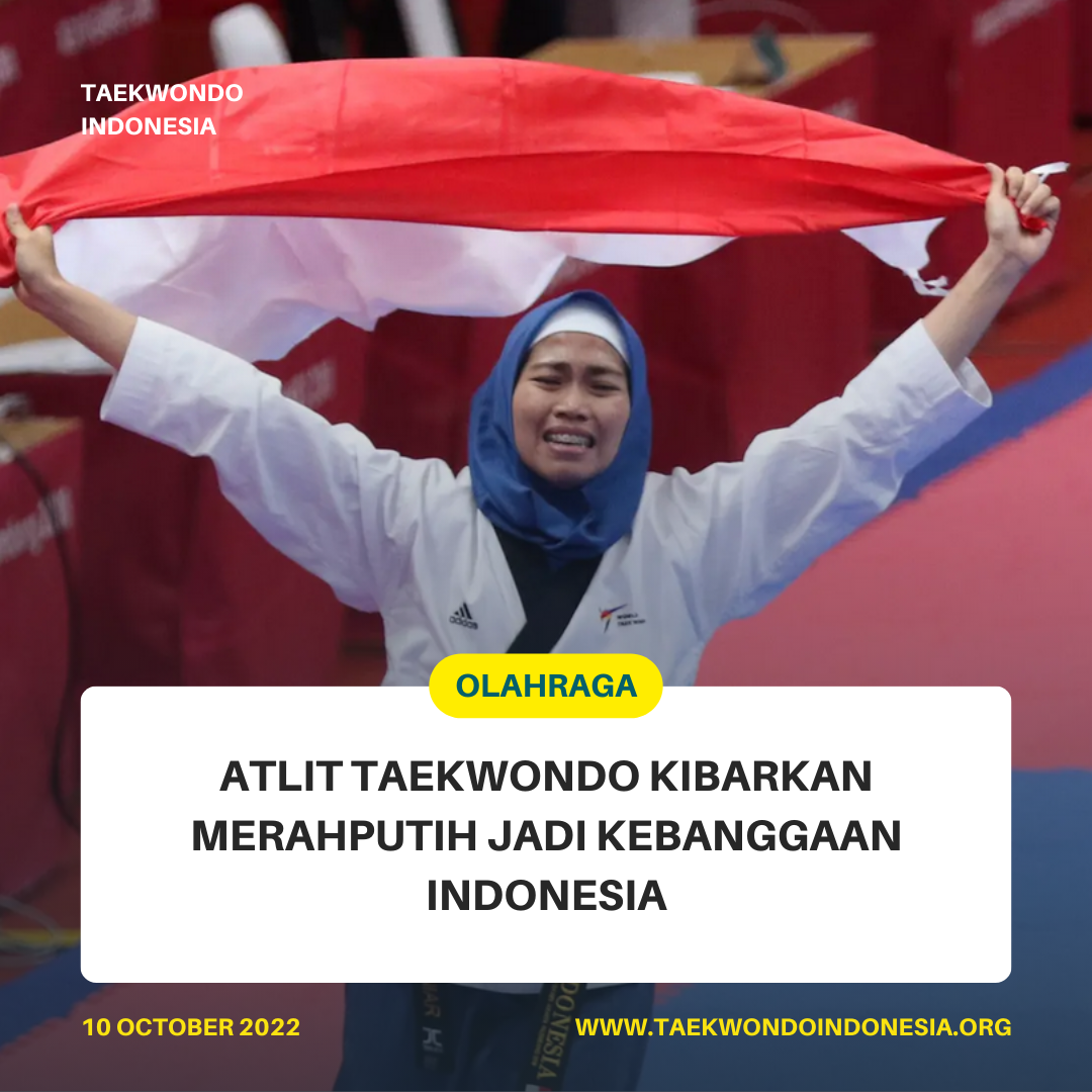 ATLIT TAEKWONDO KIBARKAN MERAH PUTIH JADI KEBANGGAAN INDONESIA  Taekwondo Indonesia Dojang GTR 9 INDONESIA 
